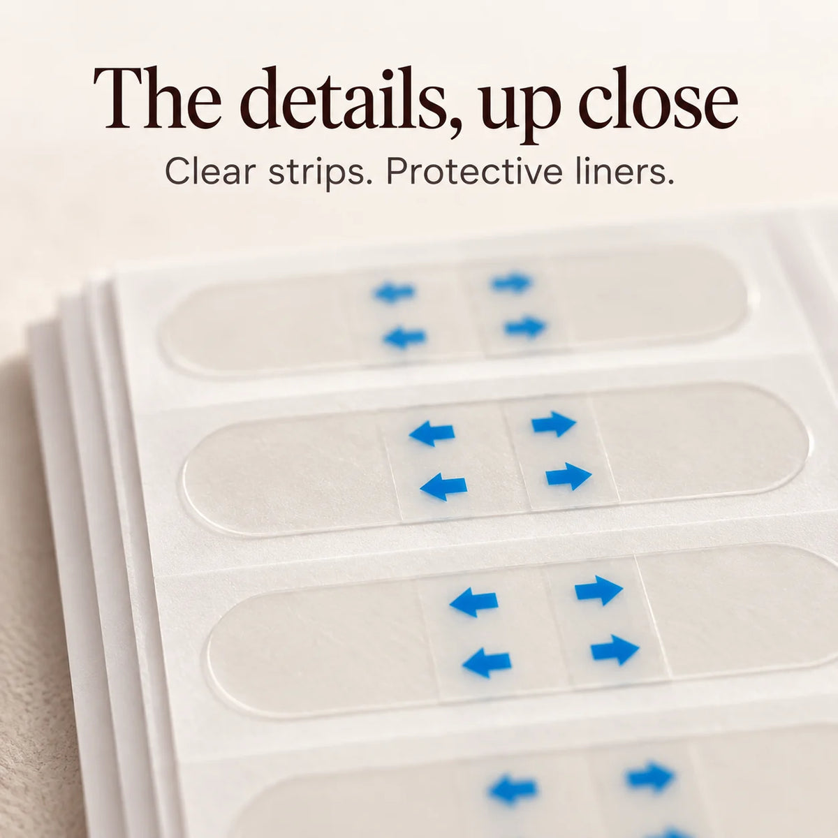 The details, up close: clear strips and protective liners.